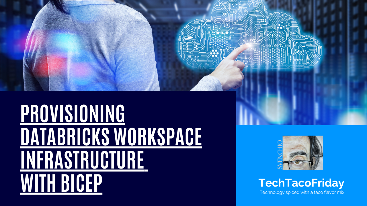 Provision your Databricks Workspace infrastructure with BICEP