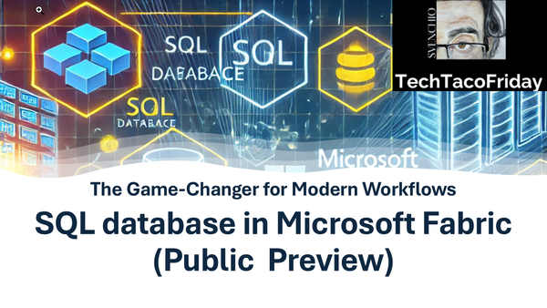 SQL Databases in Microsoft Fabric: The Game-Changer for Modern Workflows