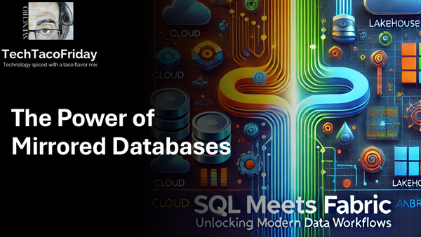 SQL to Fabric: The Power of Mirrored Databases