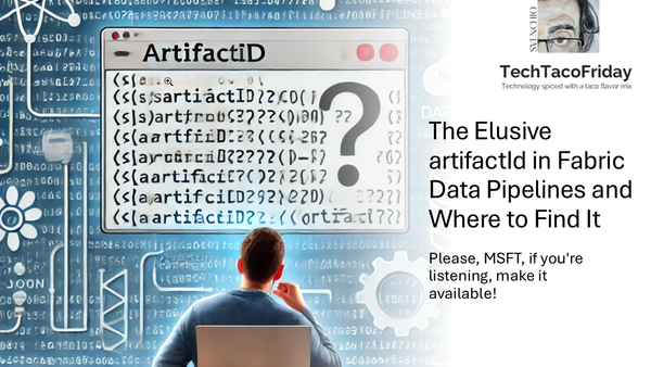 The Elusive artifactId in Fabric Data Pipelines and Where to Find It